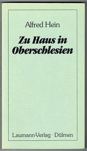 Bild des Verkufers fr Zu Haus in Oberschlesien. Geschichten, Betrachtungen, Gedichte und Briefe. Ein Kranz der Erinnerung an den Dichter und seine oberschlesische Heimat. Herausgegeben von Annke-Margarethe Knauer. Mit einem Nachwort von Alois M. Kosler. zum Verkauf von Antiquariat Dietmar Brezina