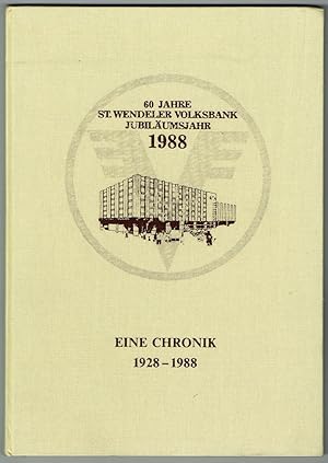 60 Jahre St. Wendeler Volksbank: Jubiläumsjahr 1988. Ein genossenschaftliches Bankinstitut früher...