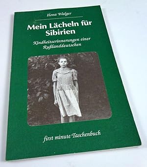 Mein Lächeln für Sibirien. Kindheitserinnerungen einer Russlanddeutschen. Mit einem Vorwort von H...