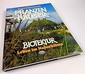 Image du vendeur pour Pflanzen-Huser. Biotektur - Leben im Naturklima. Vorwort von Hans A. Pestalozzi. mis en vente par Antiquariat Dietmar Brezina