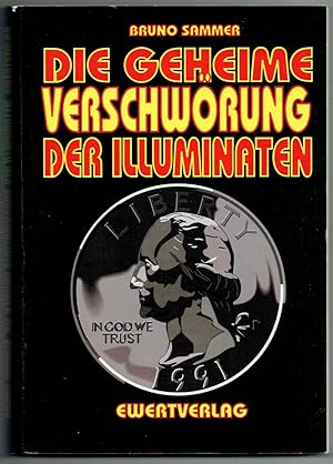 Die geheime Verschwörung der Illuminaten. [Roman].