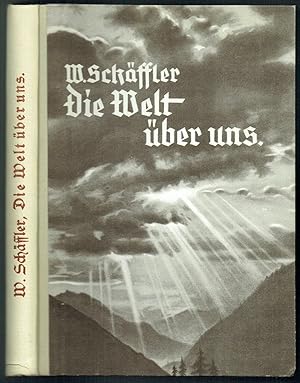 Seller image for Die Welt ber uns im Lichte der Wissenschaft und im Urteil der groen Meister. for sale by Antiquariat Dietmar Brezina