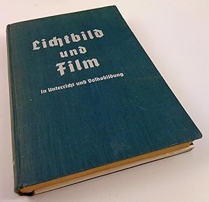 Bild des Verkufers fr Lichtbild und Film in Unterricht und Volksbildung. Lehrbuch der Technik, Pdagogik, Methodik und sthetik des Lichtbildes. zum Verkauf von Antiquariat Dietmar Brezina