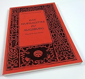 Das Teufelsgitter zu Augsburg (Das Grab ohne Kreuz). Libretto für eine Halbromantische Oper in dr...