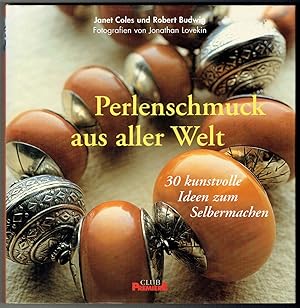 Bild des Verkufers fr Perlenschmuck aus aller Welt: 30 kunstvolle Ideen zum Selbermachen. Aus dem Englischen bersetzt von Susanne Reichert. (= Club Premiere). zum Verkauf von Antiquariat Dietmar Brezina