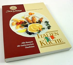 Seller image for Italien in der Kche. San Lorenzo - die Vornehmheit zu Tische. Alle Rezepte der italienischen Tradition. for sale by Antiquariat Dietmar Brezina