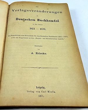 Die Verlagsveränderungen im deutschen Buchhandel in den Jahren 1851-1870. Ein Repertorium zum Bör...