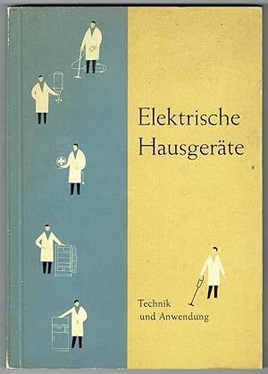 Elektrische Hausgeräte. Technik und Anwendung.