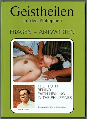 Seller image for Geistheilen auf den Philippinen: Fragen - Antworten / The truth behind faith healing in the Philippines. Vorwort von Alfred Stelter. bersetzung von M.-H. Binggeli. for sale by Antiquariat Dietmar Brezina