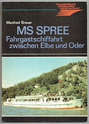 Seller image for MS Spree - Fahrgastschiffahrt zwischen Elbe und Oder (= Transpress-Verkehrsgeschichte). for sale by Antiquariat Dietmar Brezina