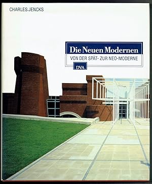 Die neuen Modernen. Von der Spät- zur Neo-Moderne. Aus dem Englischen übertragen von Nora von Müh...