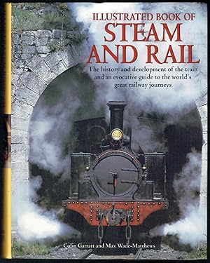 Seller image for Illustrated book of steam and rail. The history and development of the train and an evocative guide to the world`s great train journeys. for sale by Antiquariat Dietmar Brezina