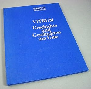 Vitrum. Geschichte und Geschichten um Glas (= Reihe: Homburg Kostbarkeiten).