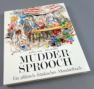 Bild des Verkufers fr Muddersprooch. Ein pflzisch-frnkisches Mundartbuch (= Muddersprooch, Bd. 1). zum Verkauf von Antiquariat Dietmar Brezina