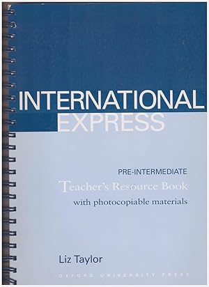 Immagine del venditore per International Express Pre-Intermediate Teacher's Resource Book with Photocopiable Materials venduto da Libreria IV Fontane S.a.S