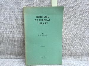 Hereford Cathedral Library (Including the 'Chained Library'). Its History and Contents. With Appe...
