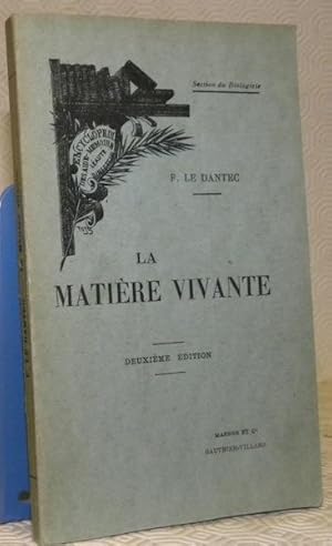 Bild des Verkufers fr La matire vivante. Deuxime dition revue et corrige.Encyclopdie scientifique des aide-mmoire. Section du biologiste. zum Verkauf von Bouquinerie du Varis