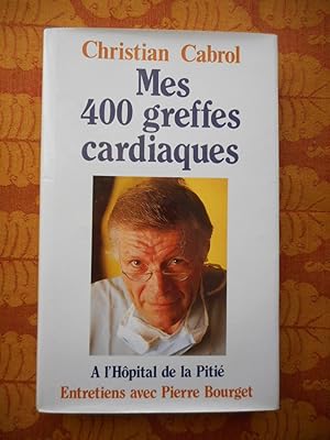 Seller image for Mes 400 greffes cardiaques - A l'hopital de la sante - Entretiens avec Pierre Bourget for sale by Frederic Delbos