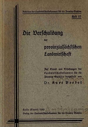 Die Verschuldung der provinzialsächsischen Landwirtschaft. Auf Grund von Erhebungen der Landwirts...