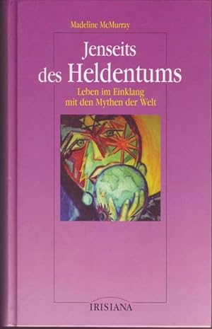 Seller image for Jenseits des Heldentums. Leben im Einklang mit den Mythen der Welt. for sale by Graphem. Kunst- und Buchantiquariat