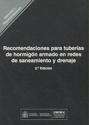 RECOMENDACIONES PARA TUBERIAS DE HORMIGON ARMADO EN REDES DE SANEAMIENTO Y DRENAJE. 2º EDICION.