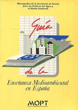 GUIA DE LA ENSEÑANZA MEDIOAMBIENTAL EN ESPAÑA.