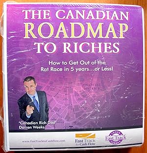 The Canadian Roadmap to Riches. How to Get Out of the Rat Race in 5 Years. or Less. Includes Mone...