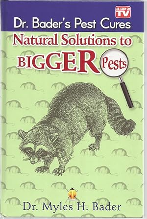 Dr. Bader's Pest Cures Natural Solutions to Bigger Pests