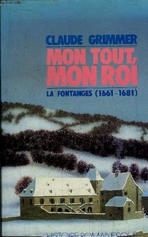 Image du vendeur pour MON TOUT, MON ROI LA FONTANGES (1661-1681) mis en vente par Le-Livre