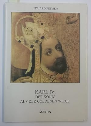 Bild des Verkufers fr Karl IV. Der Knig der goldenen Wiege. zum Verkauf von AphorismA gGmbH