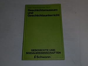 Bild des Verkufers fr Geschichtsmuseum und Geschichtsunterricht : Analysen und Konzepte aus der Bundesrepublik Deutschland und der DDR. zum Verkauf von Der-Philo-soph