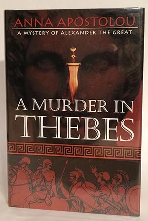 Imagen del vendedor de A Murder in Thebes. A Mystery of Alexander the Great. a la venta por Thomas Dorn, ABAA