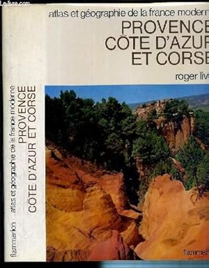 Imagen del vendedor de PROVENCE COTE D'AZUR ET CORSE / COLLECTION ATLAS ET GEOGRAPHIE DE LA FRANCE MODERNE. a la venta por Le-Livre