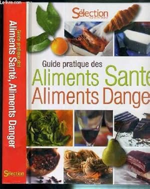 Seller image for GUIDE PRATIQUE DES ALIMENTS SANTE - ALIMENTS DANGER for sale by Le-Livre