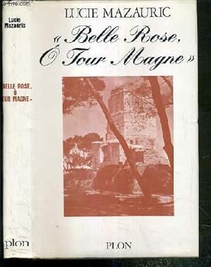 Seller image for BELLE ROSE, O TOUR MAGNE for sale by Le-Livre