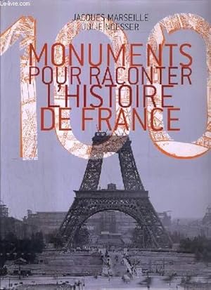 Seller image for 100 MONUMENTS POUR RACONTER L'HISTOIRE DE FRANCE for sale by Le-Livre
