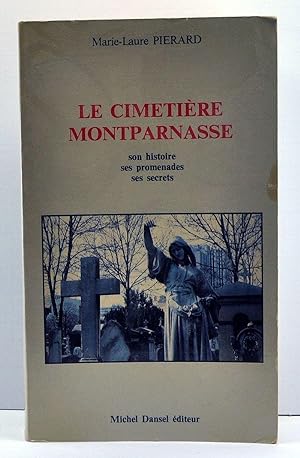 Image du vendeur pour Le Cimetiere Montparnasse: Son Histoire, Ses Promenades, Ses Secrets mis en vente par Cat's Cradle Books