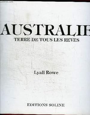 Imagen del vendedor de AUSTRALIE - TERRE DE TOUS LES REVES a la venta por Le-Livre