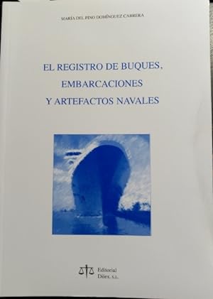 Imagen del vendedor de EL REGISTRO DE BUQUES, EMBARCACIONES Y ARTEFACTOS NAVALES. a la venta por Libreria Lopez de Araujo