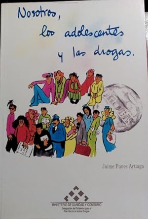 Image du vendeur pour NOSOTROS, LOS ADOLESCENTES Y LAS DROGAS. mis en vente par Libreria Lopez de Araujo