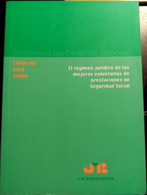 EL REGIMEN JURIDICO DE LAS MEJORAS VOLUNTARIAS DE PRESTACIONES DE SEGURIDAD SOCIAL.