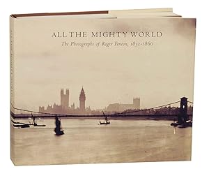 Seller image for All the Mighty World: The Photographs of Roger Fenton, 1852-1860 for sale by Jeff Hirsch Books, ABAA