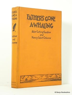 Imagen del vendedor de Father's Gone a-Whaling a la venta por Banjo Booksellers, IOBA