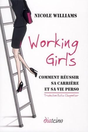 working girls ; comment réussir sa carrière et sa vie perso