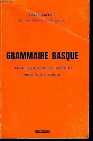 Bild des Verkufers fr GRAMMAIRE BASQUE (NAVARRO LABOURDIN LITTERAIRE) - EDITION REVUE ET CORRIGEE. zum Verkauf von Le-Livre