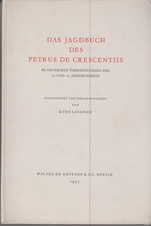 Das Jagdbuch des Petrus Crescentis. Nummeriertes Exemplar: Nr. 57 - In deutschen Übersetzungen de...