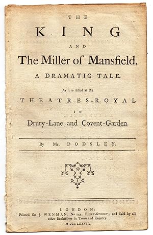 Bild des Verkufers fr The King and The Miller of Mansfield. A Dramatic Tale. As it is Acted at the Theatres-Royal in Drury-Lane and Covent-Garden zum Verkauf von Attic Books (ABAC, ILAB)