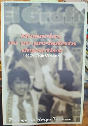 Memorias de un periodista deportivo. Prólogo de Jorge Valdano