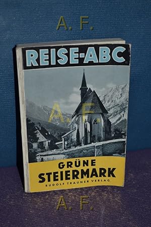 Image du vendeur pour Reise-ABC : Die Grne Steiermark. mis en vente par Antiquarische Fundgrube e.U.