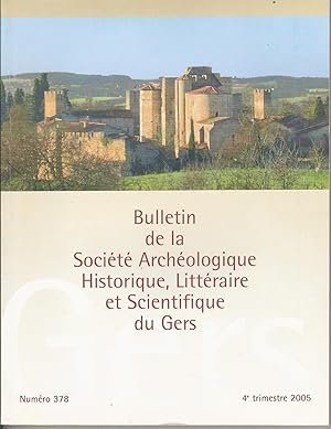 Image du vendeur pour Bulletin de la Socit Archologique, Historique, Littraire et Scientifique du Gers N 378 4eme trimestre 2005 mis en vente par Bouquinerie L'Ivre Livre